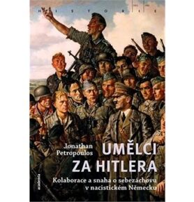 Umělci za Hitlera: Kolaborace a snaha o sebezáchovu v nacistickém Německu