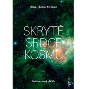 Skryté srdce kosmu: Lidstvo a nový příběh
