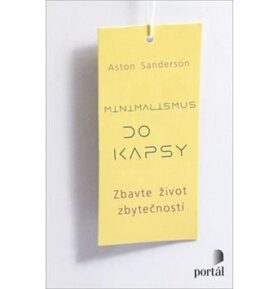 Minimalismus do kapsy: Zbavte život zbytečností