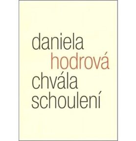 Chvála schoulení: Eseje z poetiky pomíjivosti