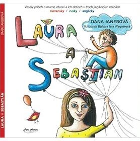 Laura a Sebastián: Veselý príbeh o mame, otcovi a ich deťoch v troch jazykových verziách SJ, RU, GB