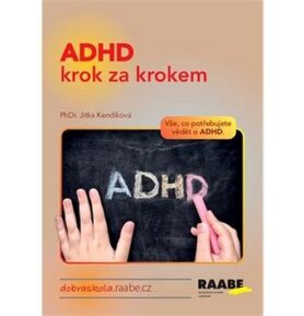 ADHD krok za krokem: Vše, co potřebujete vědět o ADHD.