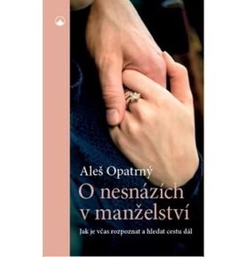 O nesnázích v manželství: Jak je včas rozpoznat a hledat cestu dál