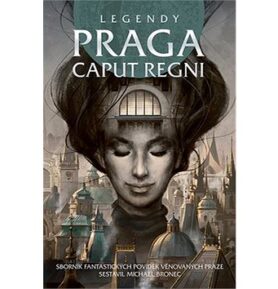 Legendy Praga caput regni