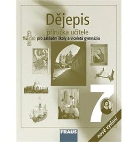 Dějepis 7 Příručka učitele: Pro zákadní školy a víceletá gymnázia