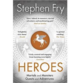 Heroes: The myths of the Ancient Greek heroes retold