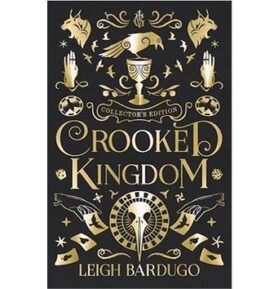 Crooked Kingdom. Collector's Edition: A Sequel to Six of Crows