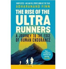 The Rise of the Ultra Runners: A Journey to the Edge of Human Endurance