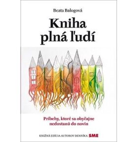 Kniha plná ľudí: Príbehy, ktoré sa obyčajne nedostanú do novín