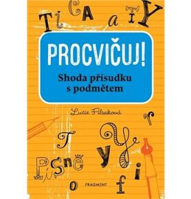 Procvičuj! Shoda přísudku s podmětem