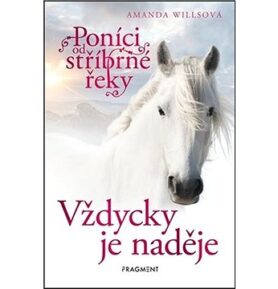 Poníci od stříbrné řeky Vždycky je naděje
