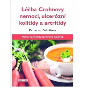 Léčba Crohnovy nemoci, ulcerózní kolitidy a artritidy: Místo kortizonu mrkvová polévka