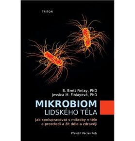 Mikrobiom lidského těla: Jak spolupracovat s mikroby v těle a prostředí a žít déle a zdravěji