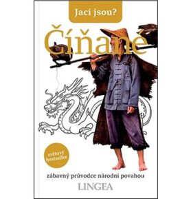 Jací jsou? Číňané: zábavný průvodce národní povahou