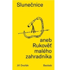 Slunečnice aneb Rukověť malého zahradníka