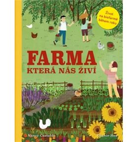 Farma která nás živí: Život na biofarmě během roku