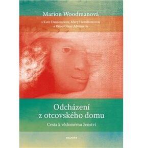 Odcházení z otcovského domu: Cesta k vědomému ženství