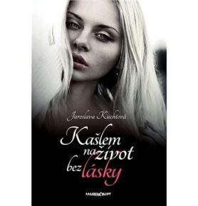 Kašlem na život bez lásky