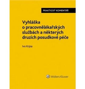 Vyhláška o pracovnělékařských službách a některých druzích posudkové péče: Praktický komentář