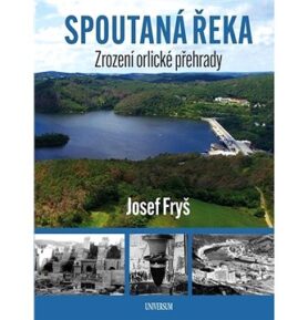 Spoutaná řeka Zrození Orlické přehrady