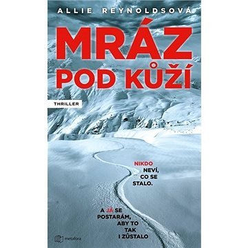 Mráz pod kůží: Nikdo neví, co se stalo. A já se postarám, aby to tak i zůstalo.