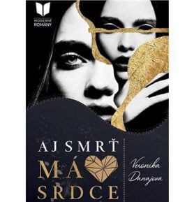 Aj smrť má srdce