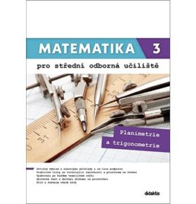 Matematika 3 pro střední odborná učiliště: Planimetrie a trigonometrie