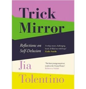 Trick Mirror: Reflections On Self-Delusion