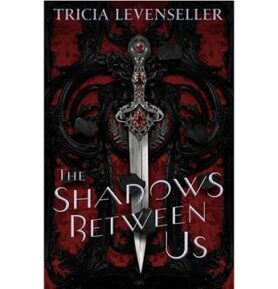 The Shadows Between Us