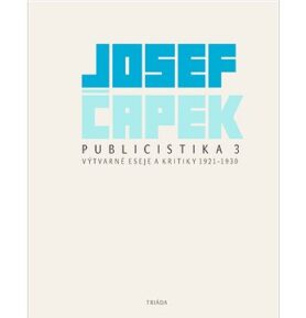 Publicistika 3: Výtvarné eseje a kritiky 1921–1930