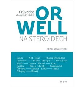 Orwell na steroidech: Průvodce chaosem 21. století