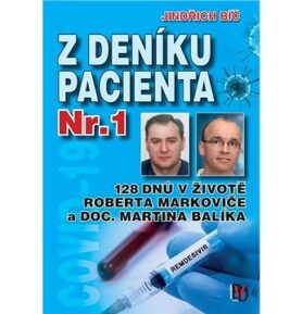 Z deníku pacienta Nr.1: 128 dnů v životě Roberta Markoviče a Doc. Martina Balíka