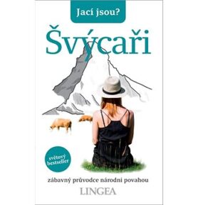 Jací jsou? Švýcaři: zábavný průvodce národní povahou