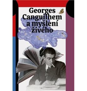 Georges Canguilhem a myšlení živého