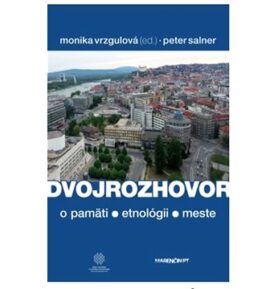 Dvojrozhovor: o pamäti - etnológii -  meste