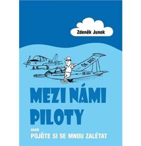 Mezi námi piloty: aneb Pojďte si semnou zalétat