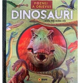 Dinosauři Poznej a objevuj