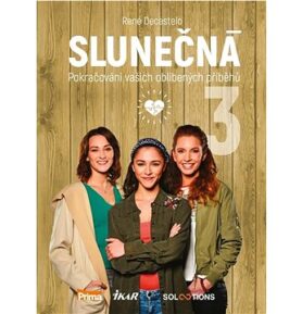 Slunečná 3: Pokračování vašich oblíbených příběhů