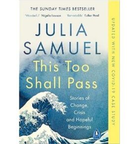 This Too Shall Pass: Stories of Change, Crisis and Hopeful Beginnings