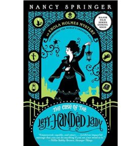 The Case of the Left-Handed Lady: An Enola Holmes Mystery