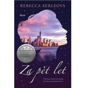 Za pět let: Všechno může být jinak, než jste si představovali