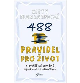 488 pravidel pro život: Nevděčné umění správného chování