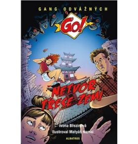 Netvor třese zemí: Gang odvážných Go!