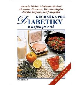 Kuchařka pro diabetiky: a nejen pro ně