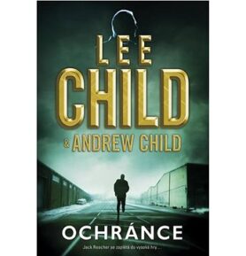Ochránce: Jack Reacher se zaplétá do vysoké hry…