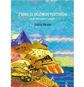 Z Brna za sklenkou portského: aneb 3600 kilometrů po svých