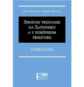 Správne trestanie na Slovensku a v európskom priestore: Judikatúra