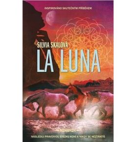 La Luna: Následuj pravdivou stezku koní a nikdy se neztratíš