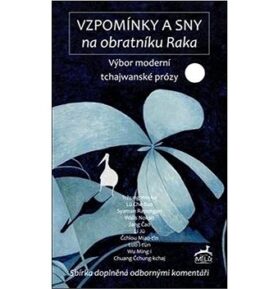 Vzpomínky a sny na obratníku Raka: Výbor moderní tchajwanské prózy