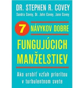 7 návykov dobre fungujúcich manželstiev: Ako urobiť vzťah prioritou v turbulentnom svete